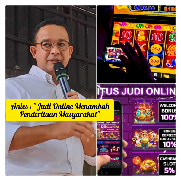 Anies Tegaskan Siap Basmi Judi Online Jika Terpilih Sebagai Presiden
