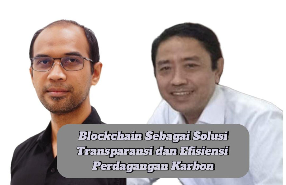 Blockchain Sebagai Solusi untuk Transparansi dan Efisiensi Perdagangan Karbon