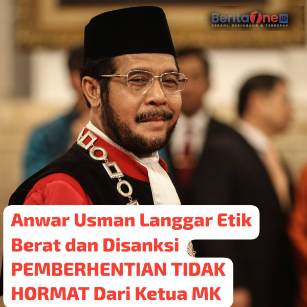 MKMK Putuskan Anwar Usman Langgar Etik Berat, Diberhentikan dari Ketua MK!